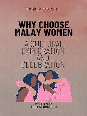 cover image of Why Choose Malay Women a Cultural Exploration and Celebration